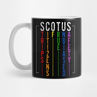 SCOTUS Strips Citizens Of True Unbiased Safety Supreme Court LGBTQ Gay Rights Equality Mug